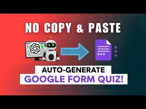How to Auto Generate Google Forms with ChatGPT 2026 - Auto Generate Google Forms Quiz
