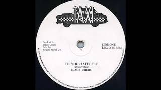Black Uhuru - Fit you haffe fit   dub