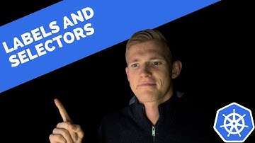 Kubernetes Labels and Selectors