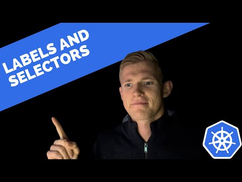 Kubernetes Labels and Selectors