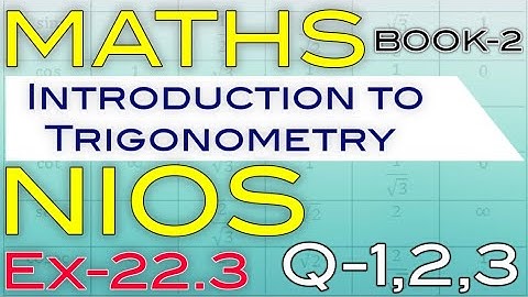 Nios,Class 10,Ch-22, Introduction to Trigonometry,Ex-22.3,Q-1,2,3