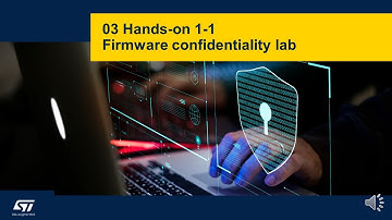 Security Part4 - STM32 security in practice - 03 Firmware Confidentiality lab