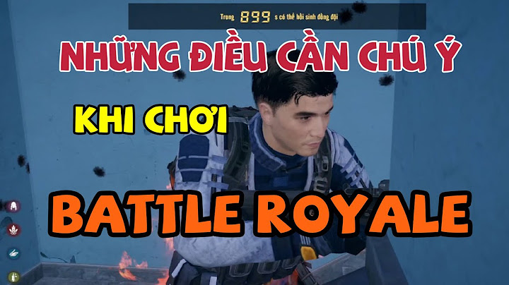 Hướng dẫn chơi battle royale của thái năm 2024