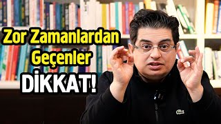 Zor Zamanlardan mı Geçiyorsun? Dikkat Et ve Asla Unutma!