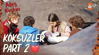 Köksüzler Sahneleri Part 2 - Ateş Kuşları Kolaj