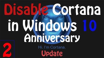 #2.How to Disable Cortana in Windows 10 Version 1607 "Anniversary Update"