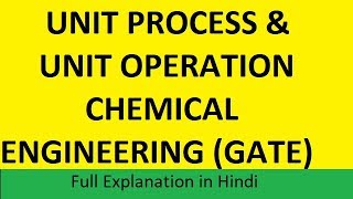 UNIT PROCESS & UNIT OPERATION CHEMICAL ENGINEERING (GATE)