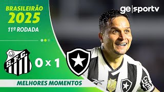 Thumbnail for SANTOS 0 X 1 BOTAFOGO | MELHORES MOMENTOS | 11ª RODADA BRASILEIRÃO 2025 | ge.globo