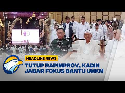 [HEADLINE NEWS, 25/9] Kadin Jabar Resmi Tutup Rapimprov, Fokus Utama Genjot Ekonomi Tanah Pasundan