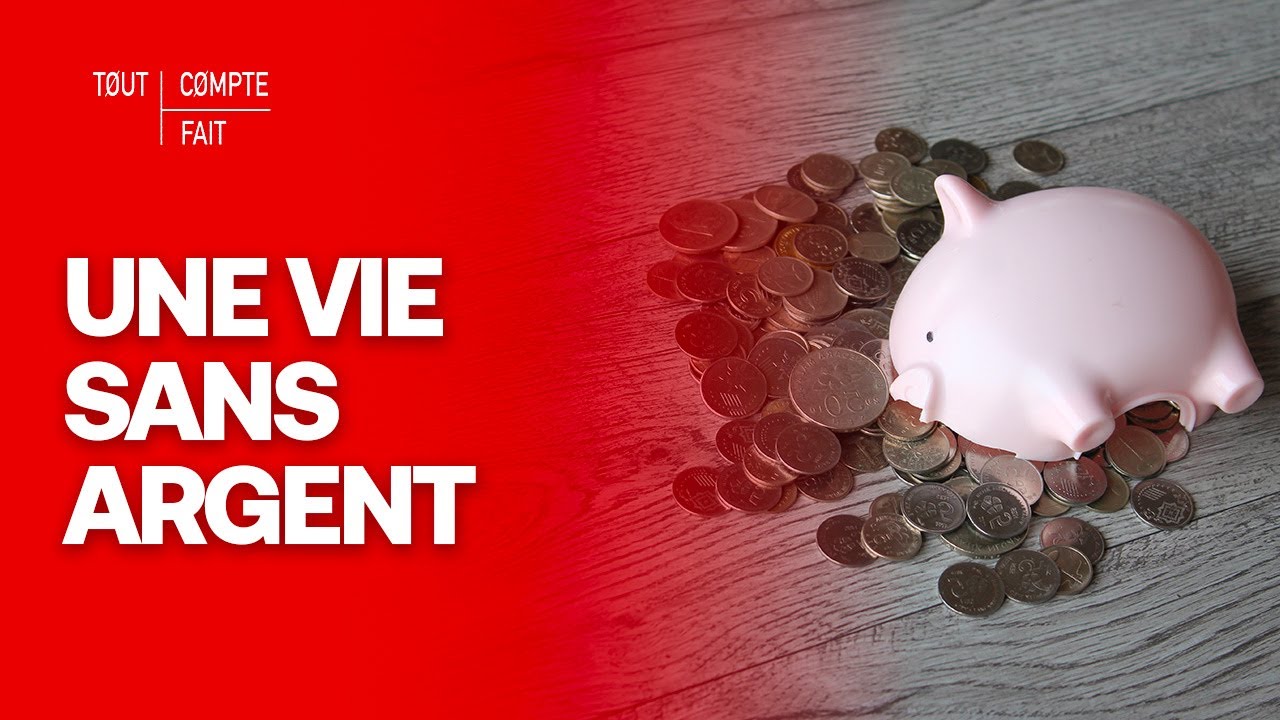 Ils ont choisi de vivre SANS ARGENT - Tout compte fait