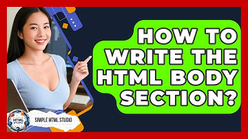 How To Write The HTML Body Section? - Simple HTML Studio