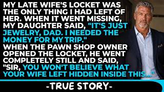 My Daughter Sold My Late Wife's Locket To Fund Her Girls Trip — She Had No Idea What Was Hidden I...
