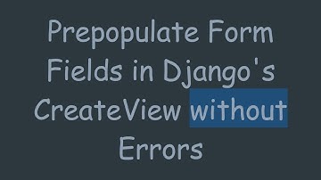 Prepopulate Form Fields in Django