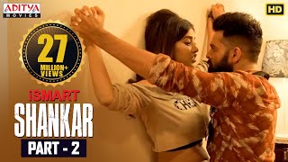 iSmart Shankar Movie Part 2 || Ram Pothineni, Nidhhi Agerwal, Nabha Natesh || Aditya Movies