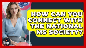 How Can You Connect With The National MS Society? - MS Support Network