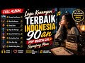 Lagu Kenangan Terbaik Indonesia 90an 🎶 Pop Nostalgia Sepanjang Masa