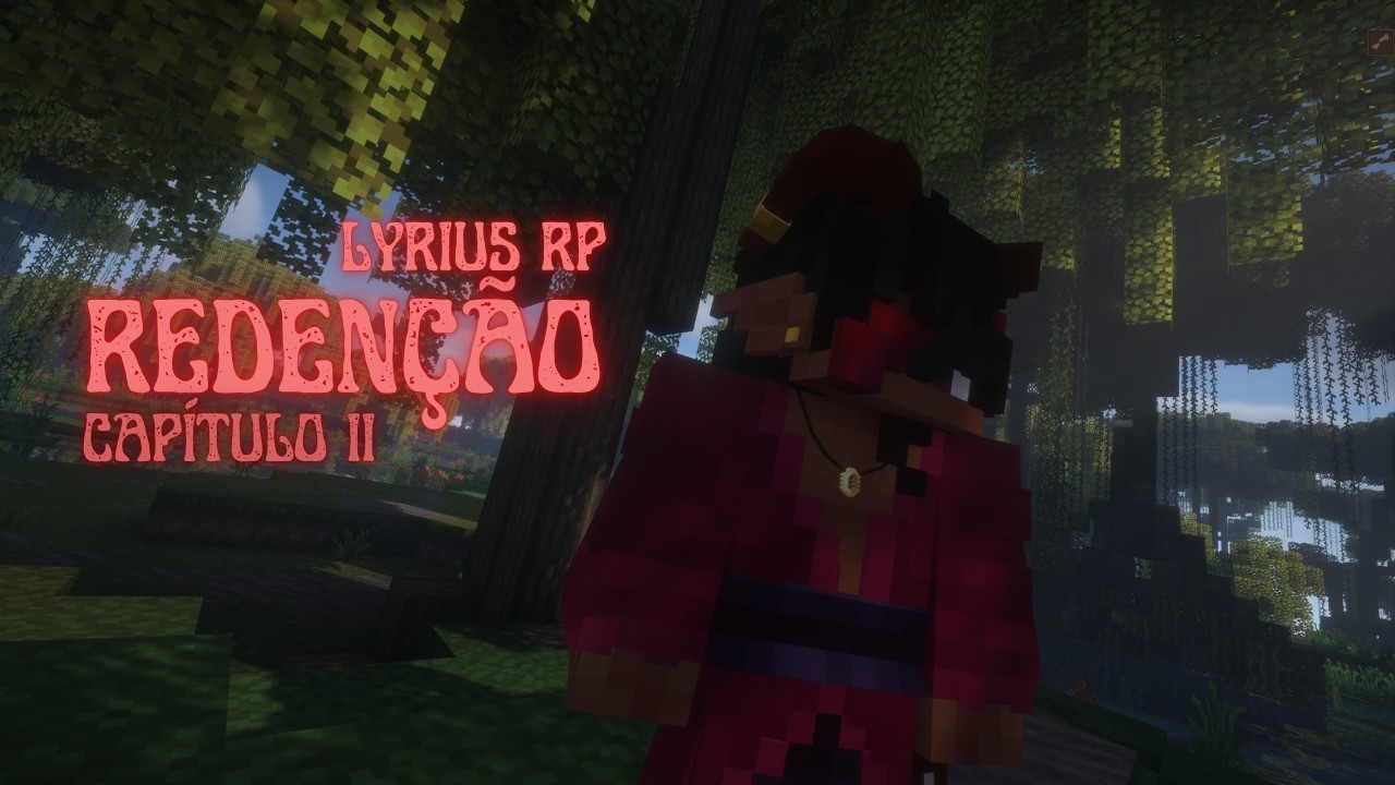 REDENÇÃO - CAPÍTULO 2 | LYRIUS RP