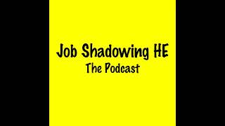 The Job Shadowing HE Trailer: Coming Soon!