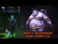 Unholy Deathknight - Mage tower guide - Shadowlands 9.1.5