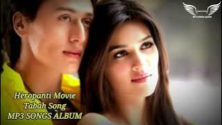 Most Trending Song Tabah Song || Heropanti Mp3 Song Tabah