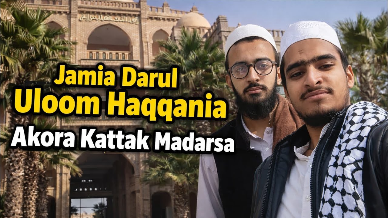 jamia Darul uloom haqqania 💙♥️❣️🌹♥️💝akora kattk madarsa