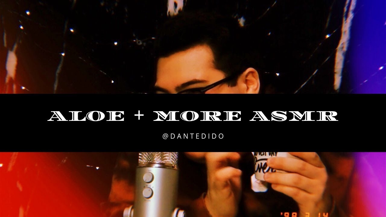 1ST ASMR (ALOE VERA + MORE)