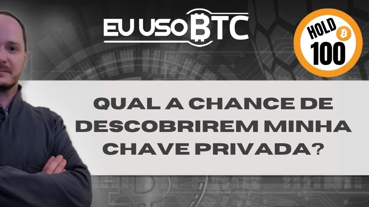 Qual a chance de descobrirem minha chave privada?