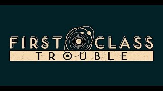 #ExtraLife2021 - First Class Trouble