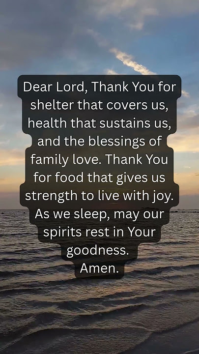 Dear Lord, Thank You for shelter that covers us, health that sustains us, and the blessings....