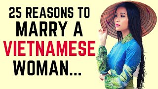 ❤️ 25 Reasons to Marry a Vietnamese Woman