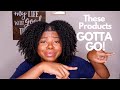 These Natural Hair Products GOTTA GO!