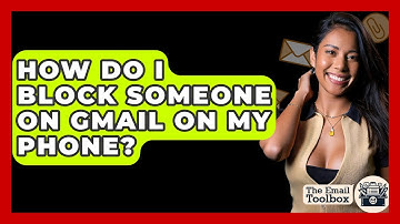How Do I Block Someone On Gmail On My Phone? - TheEmailToolbox.com