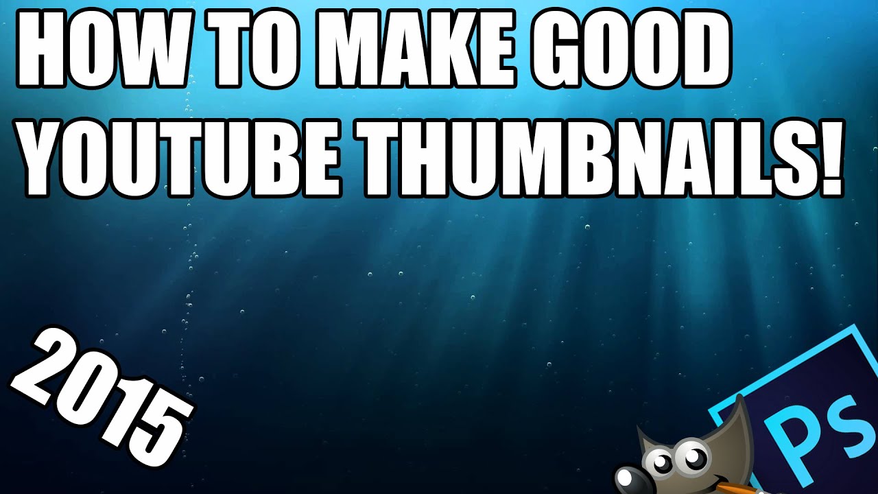 HOW TO MAKE GOOD YOUTUBE THUMBNAILS 2015 YouTube HOW TO MAKE GOOD YOUTUBE THUMBNAILS 2015 YouTube