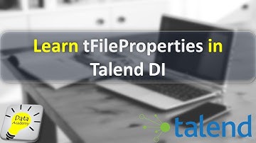 Learn tFileProperties in Talend DI