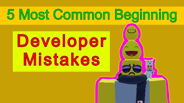 5 Most Common Beginning Developer Mistakes - Roblox Scripting Tutorial
