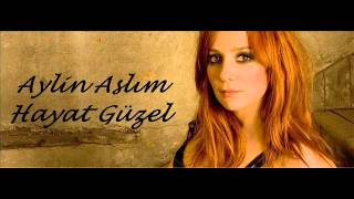 Aylin Aslım - Hayat Güzel (Hayat Güzel) Resimi