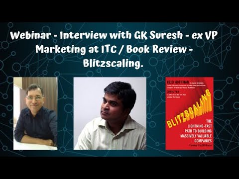 Interview with G K Suresh former VP Marketing ITC + book review "Blitzscaling" by Reid Hoffman.
