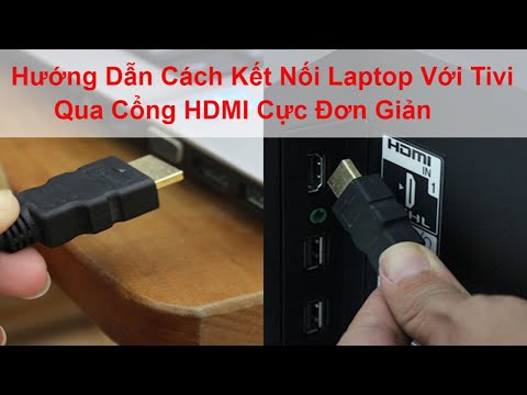 Video: 5 cách kết nối máy tính với tivi