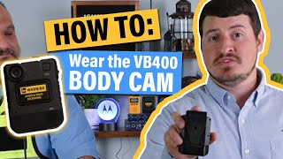 How to wear your VB400 body cam  Motorola Solutions bodyworn camera wearable options