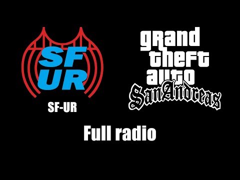GTA: San Andreas - SF-UR | Full radio
