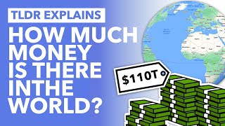 $110,000,000,000,000: How Much Money is there in the World? - TLDR News