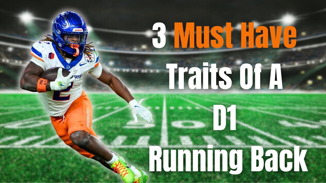 3 Must Have Skills That Will Make You A D1 Running Back If You Have 3-must-have-skills-that-will-make-you-a-d1-running-back-if-you-have
