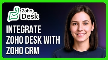 How to Integrate Zoho Desk with Zoho CRM