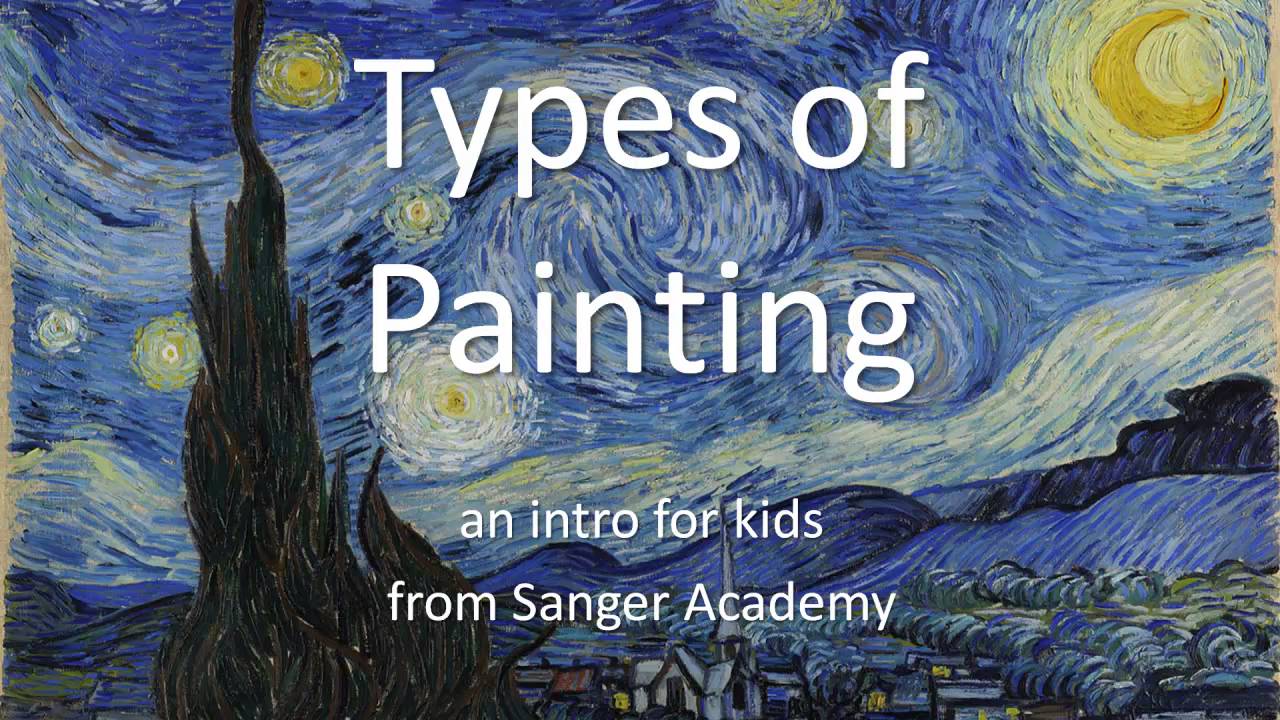 Types of Painting - an intro for kids of all ages - Sanger Academy