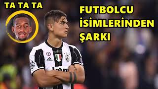 Futbolcu isimlerinden şarkı (Transfer Fısıltıları)