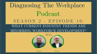 S2 E19: What Current Industry Trends Are Hindering Workforce Development