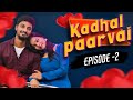 Kadhal paarvai   episode 2    sai   