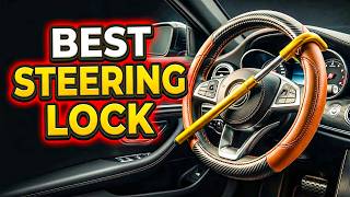 Top 5 Best Steering Wheel Lock for Better Car Security🔥