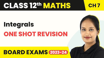 Class 12 Maths Integrals - One Shot | Class 12 Maths Chapter 7 | CBSE 2024-25