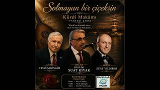 Solmayan Bir Çiçeksin / Solist: Prof.dr.suat Kıyak